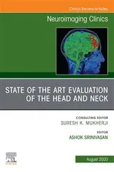 Book cover of State of the Art Evaluation of the Head and Neck, An Issue of Neuroimaging Clinics of North America EBook by Ashok Srinivasan MD