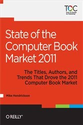 Book cover of State of the Computer Book Market 2011 by Mike Hendrickson