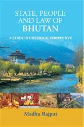 Book cover of State, People And Law Of Bhutan: A Study In Historical Perspective by Madhu Rajput