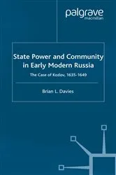 Book cover of State, Power and Community in Early Modern Russia by B. Davies