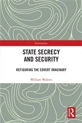 Book cover of State Secrecy and Security by William Walters
