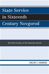 Book cover of State Service in Sixteenth Century Novgorod by Vincent E. Hammond