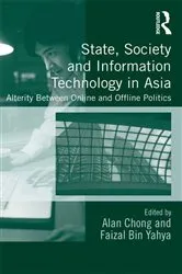 Book cover of State, Society and Information Technology in Asia by Alan Chong