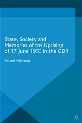 Book cover of State, Society and Memories of the Uprising of 17 June 1953 in the GDR by R. Millington