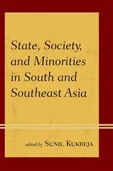 Book cover of State, Society, and Minorities in South and Southeast Asia by Sunil Kukreja