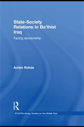Book cover of State-Society Relations in Ba'thist Iraq by Achim Rohde
