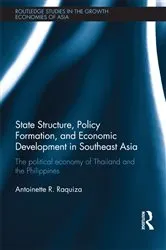 Book cover of State Structure, Policy Formation, and Economic Development in Southeast Asia by Antoinette R. Raquiza