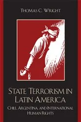 Book cover of State Terrorism in Latin America by Thomas C. Wright