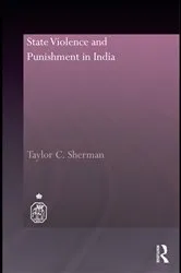 Book cover of State Violence and Punishment in India by Taylor C. Sherman