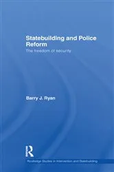 Book cover of Statebuilding and Police Reform by Barry J. Ryan