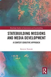 Book cover of Statebuilding Missions and Media Development by Kerstin Tomiak