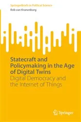 Book cover of Statecraft and Policymaking in the Age of Digital Twins by Rob van Kranenburg