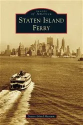 Book cover of Staten Island Ferry by Staten Island Museum