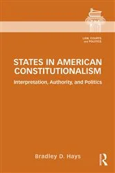 Book cover of States in American Constitutionalism by Bradley D. Hays