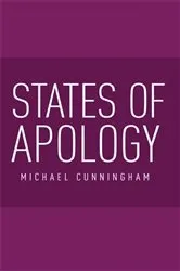 Book cover of States of apology by Michael Cunningham