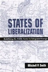 Book cover of States of Liberalization by Mitchell P. Smith