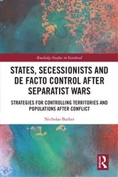 Book cover of States, Secessionists and De Facto Control after Separatist Wars by Unknown