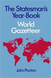 Book cover of Statesman's Yearbook World Gazetteer by John Paxton