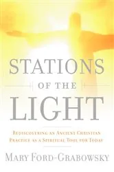Book cover of Stations of the Light by Mary Ford-Grabowsky