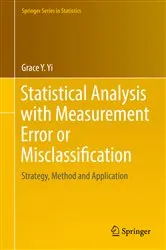 Book cover of Statistical Analysis with Measurement Error or Misclassification by Grace Y. Yi