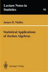 Book cover of Statistical Applications of Jordan Algebras by James D. Malley