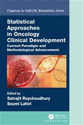 Book cover of Statistical Approaches in Oncology Clinical Development by Satrajit Roychoudhury
