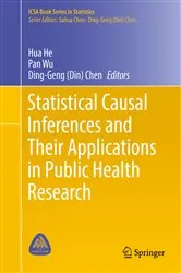 Book cover of Statistical Causal Inferences and Their Applications in Public Health Research by Hua He
