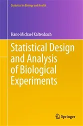 Book cover of Statistical Design and Analysis of Biological Experiments by Unknown