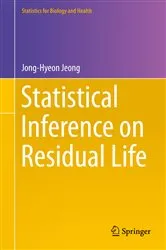 Book cover of Statistical Inference on Residual Life by Jong-Hyeon Jeong