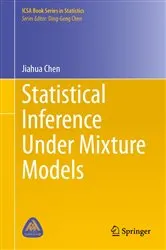 Book cover of Statistical Inference Under Mixture Models by Unknown