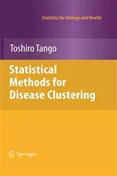 Book cover of Statistical Methods for Disease Clustering by Toshiro Tango