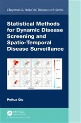 Book cover of Statistical Methods for Dynamic Disease Screening and Spatio-Temporal Disease Surveillance by Peihua Qiu