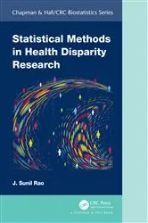 Book cover of Statistical Methods in Health Disparity Research by J. Sunil Rao