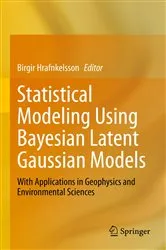 Book cover of Statistical Modeling Using Bayesian Latent Gaussian Models by Birgir Hrafnkelsson