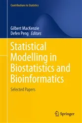 Book cover of Statistical Modelling in Biostatistics and Bioinformatics by Gilbert MacKenzie