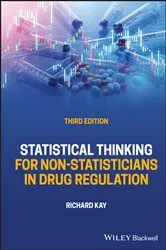 Book cover of Statistical Thinking for Non-Statisticians in Drug Regulation (3rd ed.) by Richard Kay