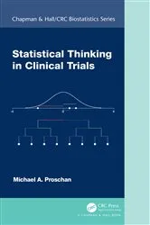 Book cover of Statistical Thinking in Clinical Trials by Michael A. Proschan