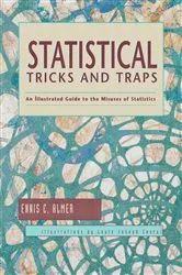 Book cover of Statistical Tricks and Traps by Ennis C. Almer