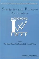 Book cover of Statistics And Finance: An Interface - Proceedings Of The Hong Kong International Workshop On Statistics In Finance by Wai-sum Chan