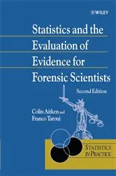 Book cover of Statistics and the Evaluation of Evidence for Forensic Scientists (2nd ed.) by Unknown