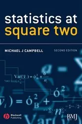 Book cover of Statistics at Square Two (2nd ed.) by Michael J. Campbell