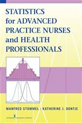 Book cover of Statistics for Advanced Practice Nurses and Health Professionals by Manfred Stommel