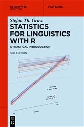 Book cover of Statistics for Linguistics with R (3rd ed.) by Stefan Th. Gries
