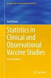 Book cover of Statistics in Clinical and Observational Vaccine Studies (2nd ed.) by Jozef Nauta