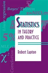 Book cover of Statistics in Theory and Practice by Robert Lupton