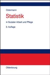 Book cover of Statistik in Sozialer Arbeit und Pflege (3rd ed.) by Rüdiger Ostermann