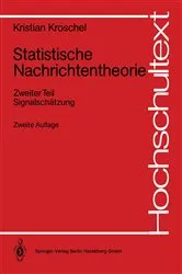 Book cover of Statistische Nachrichtentheorie (2nd ed.) by Kristian Kroschel