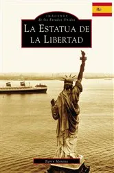 Book cover of Statue of Liberty, The (Spanish version) by Barry Moreno