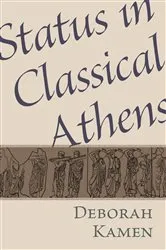 Book cover of Status in Classical Athens by Deborah E Kamen