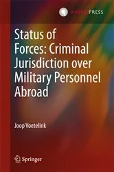 Book cover of Status of Forces: Criminal Jurisdiction over Military Personnel Abroad by Joop Voetelink